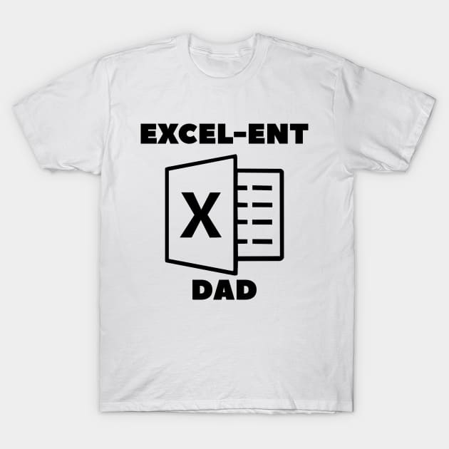 Excel-Ent Fathers Day Quotes T-Shirt by DesginsDone